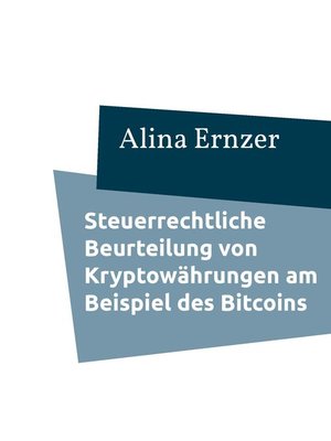 cover image of Steuerrechtliche Beurteilung von Kryptowährungen am Beispiel des Bitcoins
